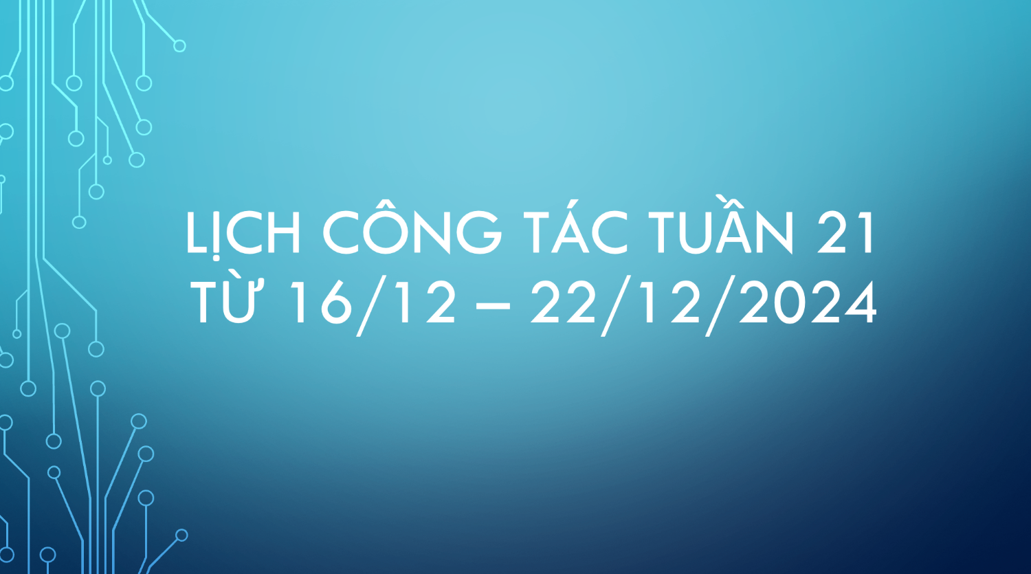 Lịch Công tác tuần 21, năm học 2024 - 2025