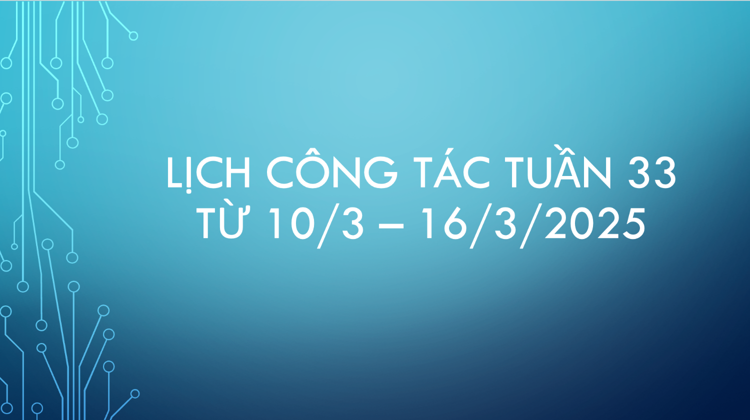 Lịch Công tác tuần 33, năm học 2024 - 2025